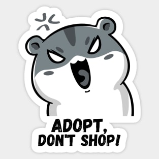 Adopt, Don't Shop. Funny and Sarcastic Saying Phrase, Humor Sticker